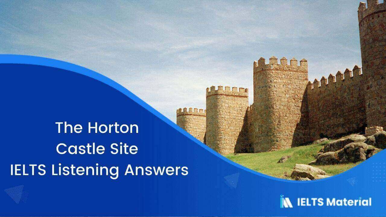 The Horton Castle Site – IELTS Listening Answers