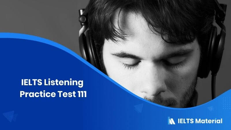 IELTS Listening Practice Test 111