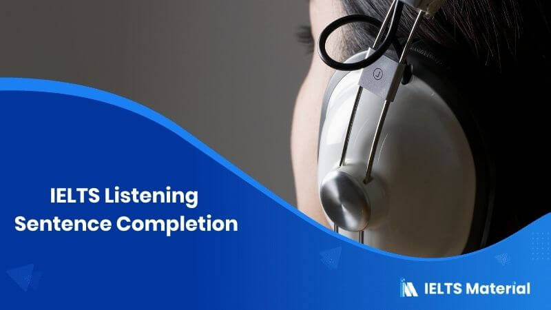 IELTS Listening Sentence Completion IELTSMaterial
