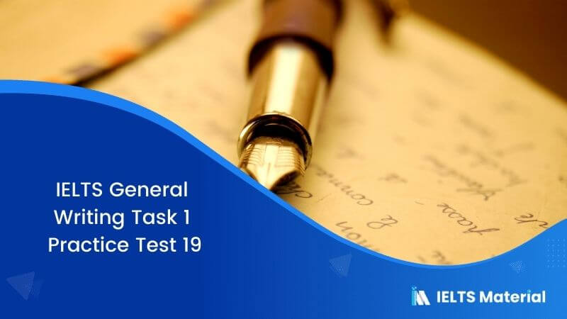 IELTS General Writing Task 1 Practice Test 19