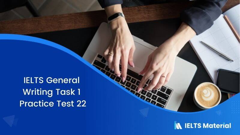 IELTS General Writing Task 1 Practice Test 22