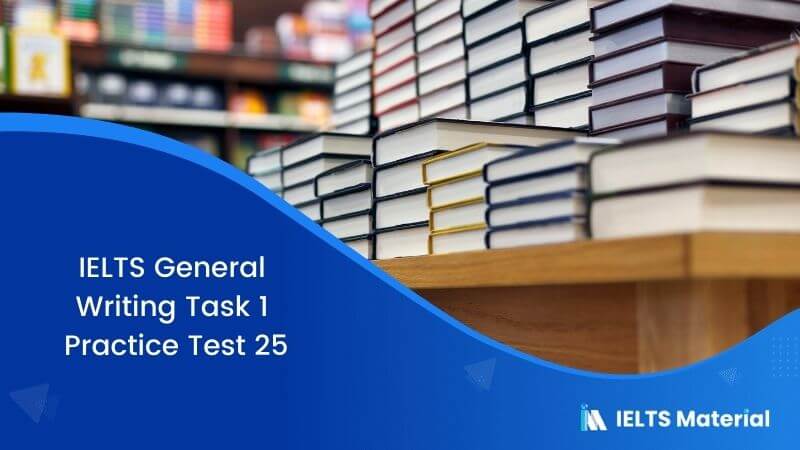 IELTS General Writing Task 1 Practice Test 25