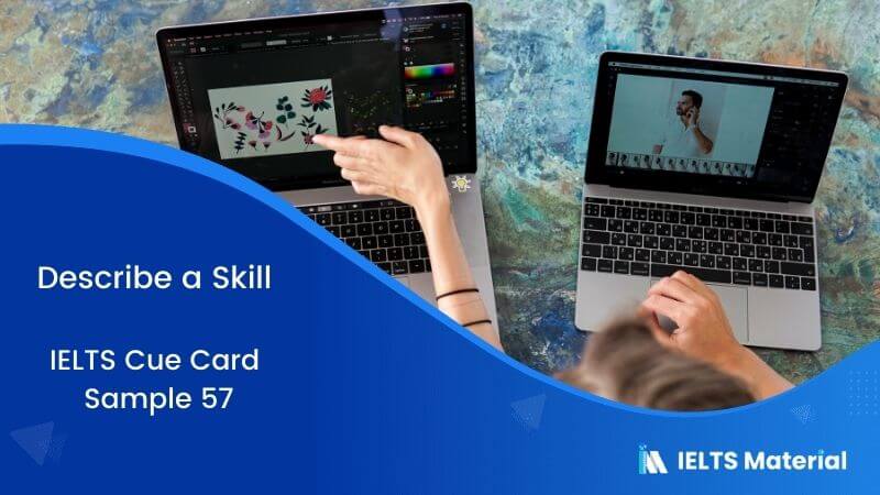 Describe a Skill – IELTS Cue Card Sample 57
