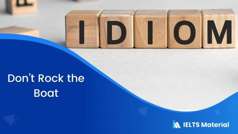 Idiom – Don’t Rock the Boat