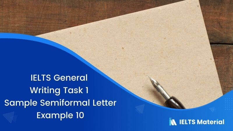 IELTS General Writing Task 1 Sample Semi-formal Letter – Example 10