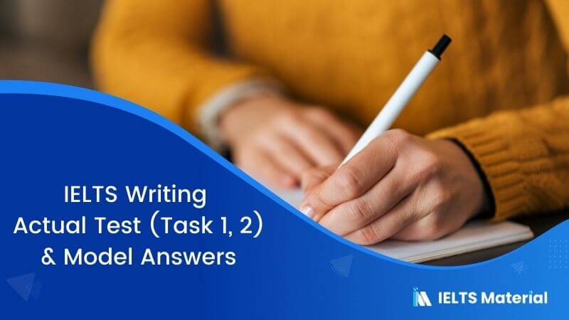IELTS Writing Actual Test (Task 1, 2) in July 2017 & Model Answers
