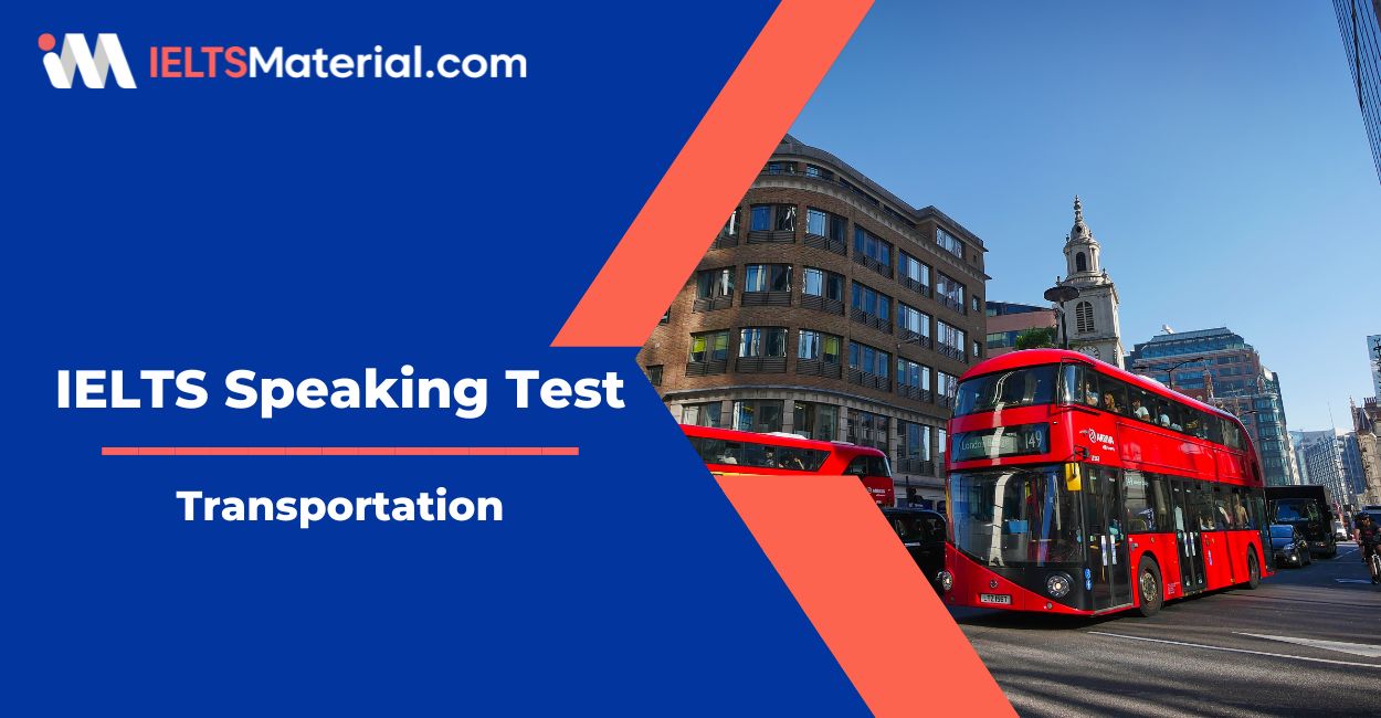 Transportation – IELTS Speaking Test with Sample Answers