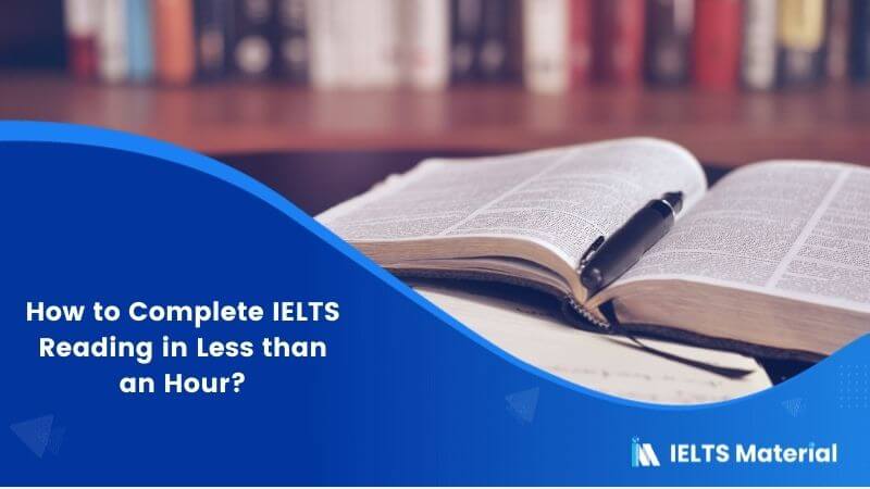 How to Complete IELTS Reading in Less than an Hour?