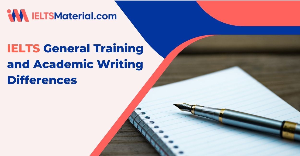 IELTS General Training and Academic Writing Differences
