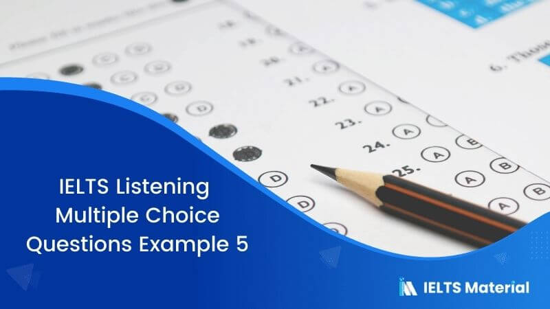 IELTS Listening Multiple Choice Questions | Example 5