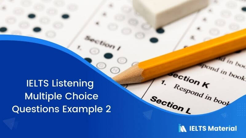 IELTS Listening Multiple Choice Questions | Example 2