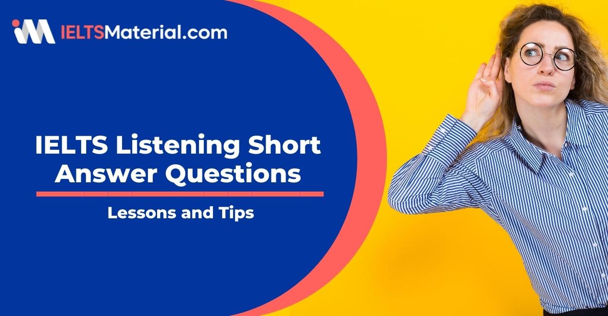 IELTS Listening Short Answer Questions – Lessons, Tips
