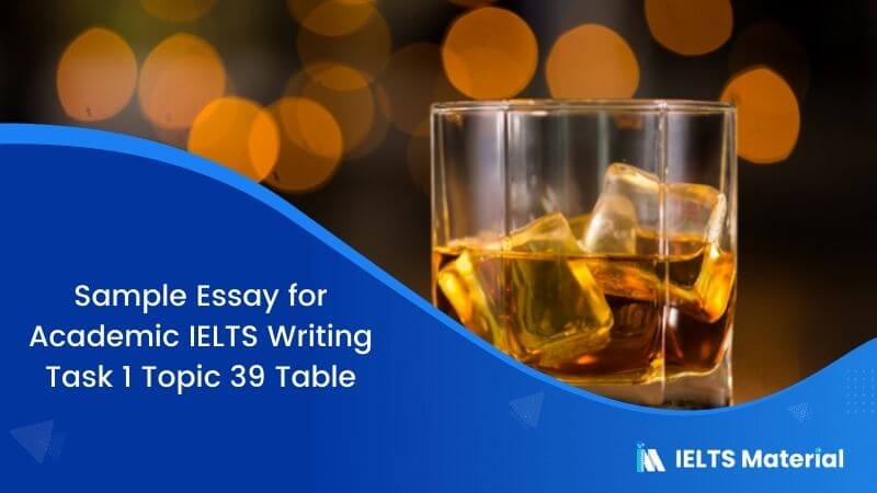 IELTS Academic Writing Task 1 Topic 39: Alcohol related deaths 2005 and average beer consumption – Table