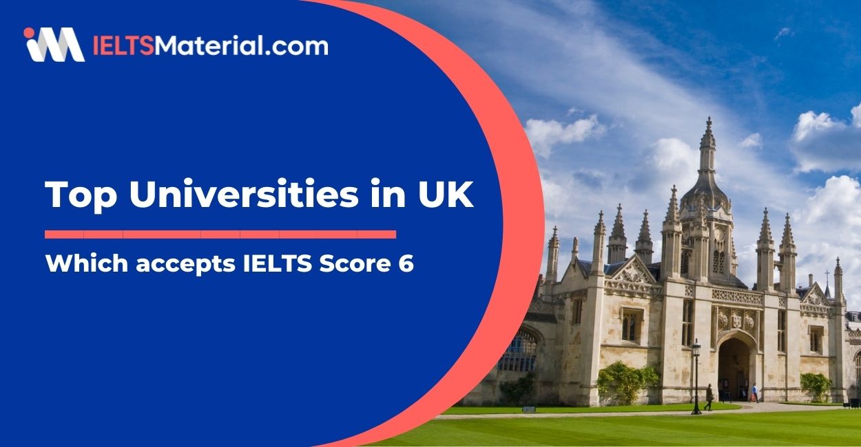 Top 15 Universities in UK which accepts IELTS Score 6