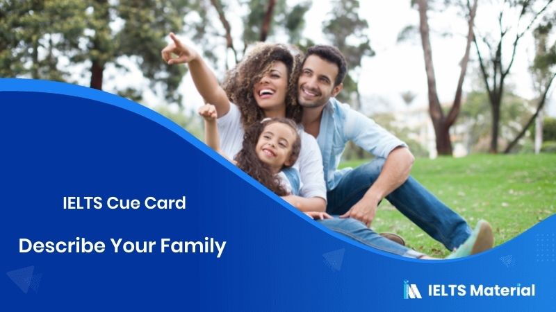 Describe Your Family – IELTS Cue Card