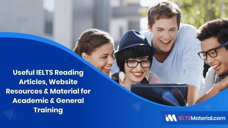 Useful IELTS Reading Articles, Website Resources and Material for Academic and General Training