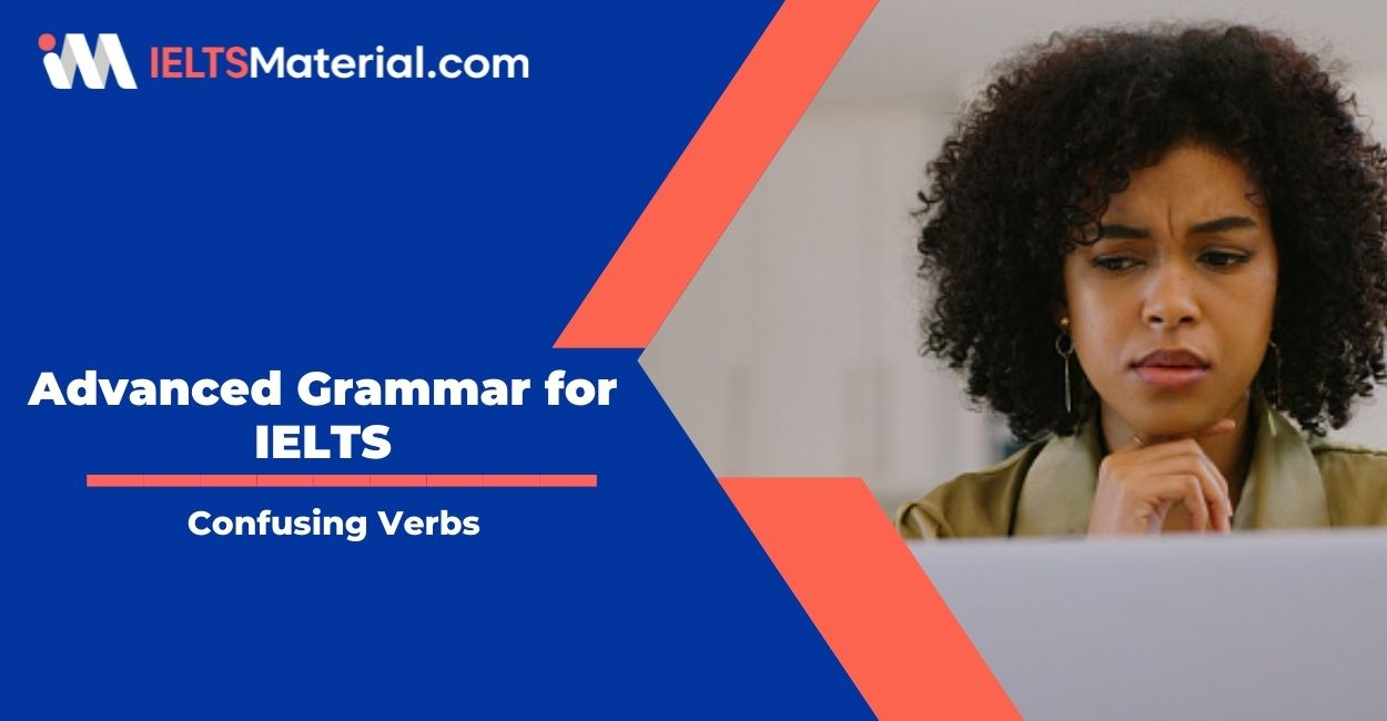 Advanced Grammar For IELTS Confusing Verbs