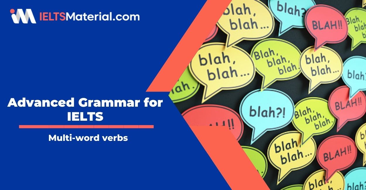 Advanced Grammar for IELTS: Multi-word verbs