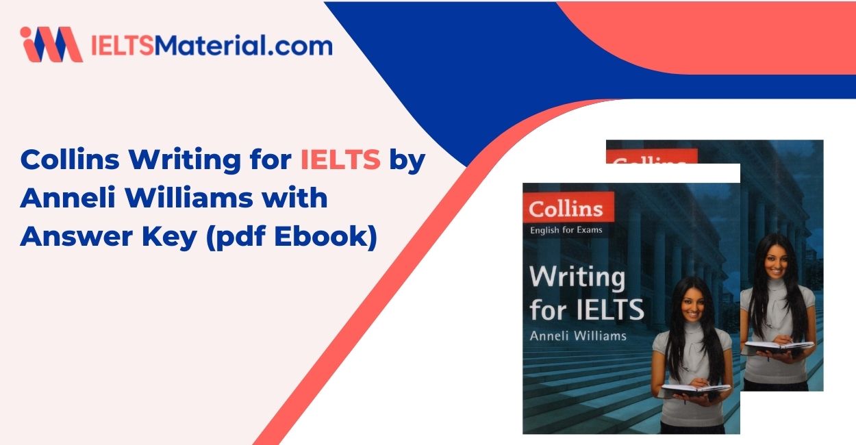 Collins Writing for IELTS by Anneli Williams with Answer Key (pdf Ebook)