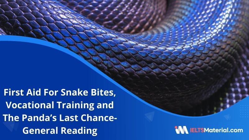 First Aid For Snake Bites, Vocational Training and The Panda’s Last Chance | IELTS General Reading Practice Test 12 with Answers