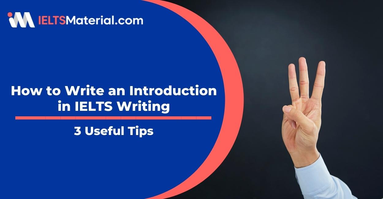 How to Write an Introduction in IELTS Writing – 3 Useful Tips