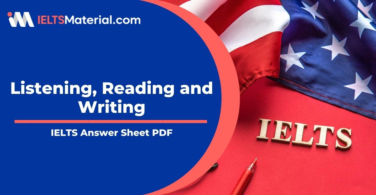 IELTS Answer Sheet pdf 2021: Listening, Reading and Writing