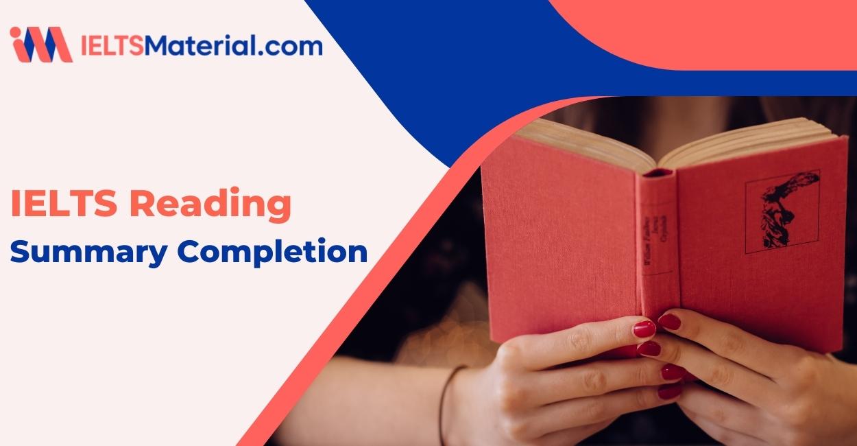 IELTS Reading Summary Completion – Lessons, Tips