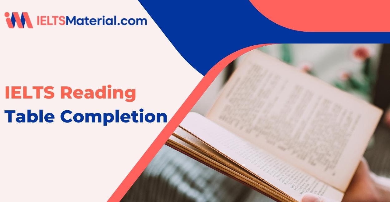 IELTS Reading Table Completion – Lessons, Tips