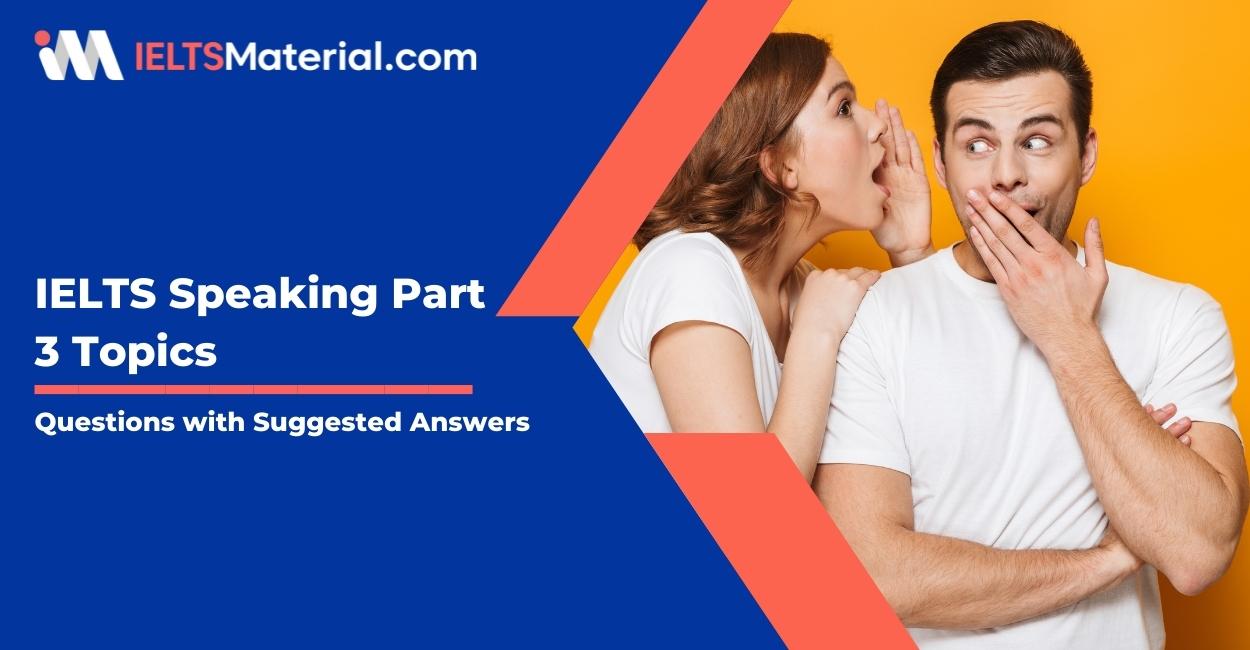 50 IELTS Speaking Part 3 Topics & Questions with Suggested Answers (PDF Download)
