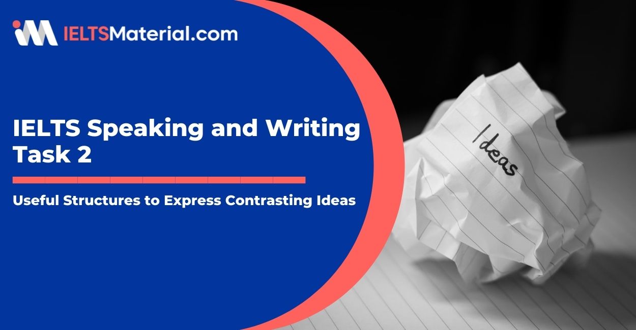 10 Useful Structures to Express Contrasting Ideas in IELTS Speaking & Writing Task 2