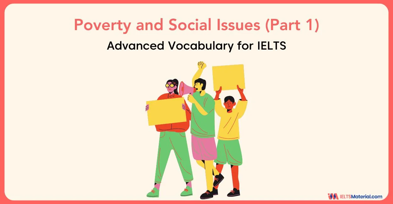 Advanced Vocabulary for IELTS 7.0+: POVERTY AND SOCIAL ISSUES (Part 1)
