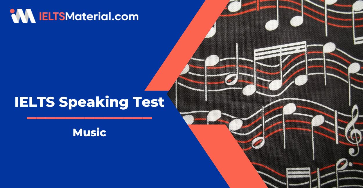 Music – IELTS Speaking Practice Test with Answers