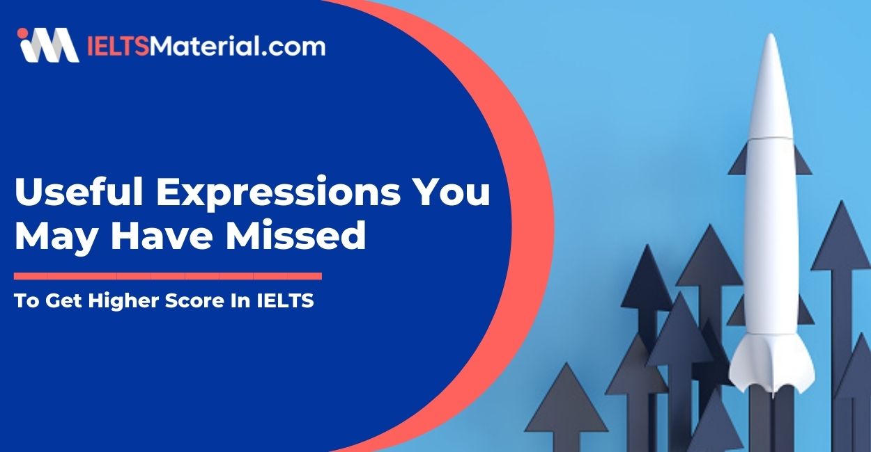 10 Useful Expressions You May Have Missed To Get Higher Score In IELTS