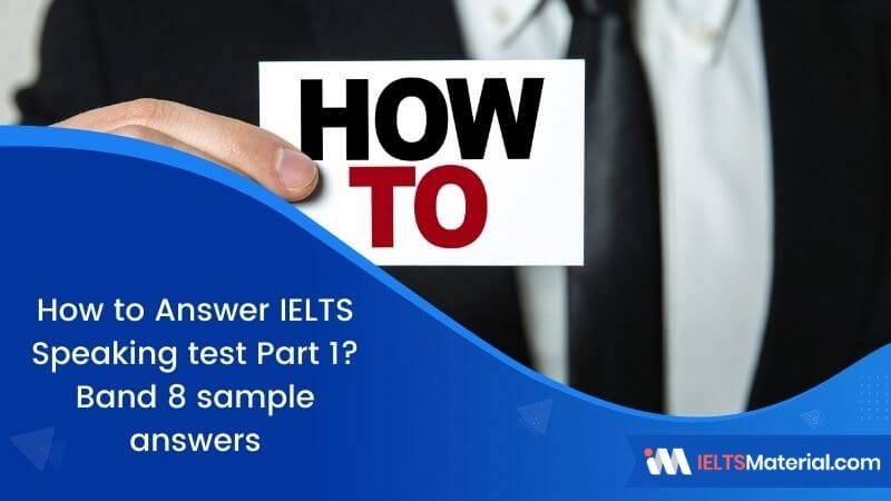 How to Answer IELTS Speaking Part 1 to get Band 8? | Introductory Questions with Sample Answers