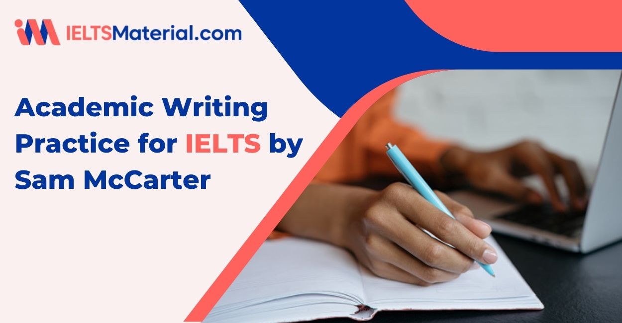 Book: Academic Writing Practice for IELTS by Sam McCarter