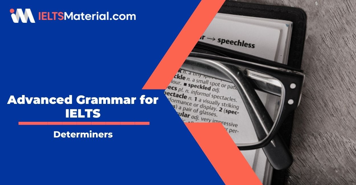 Advanced Grammar for IELTS : Determiners