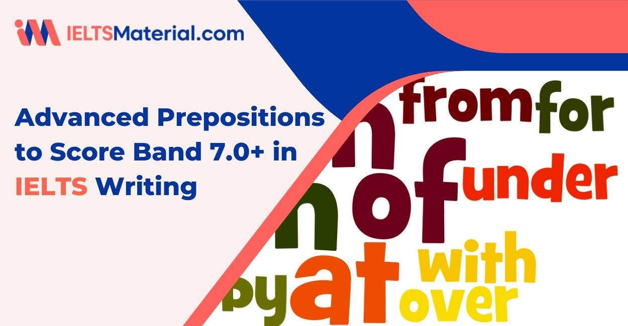 Advanced Prepositions to Score Band 7.0+ in IELTS Writing