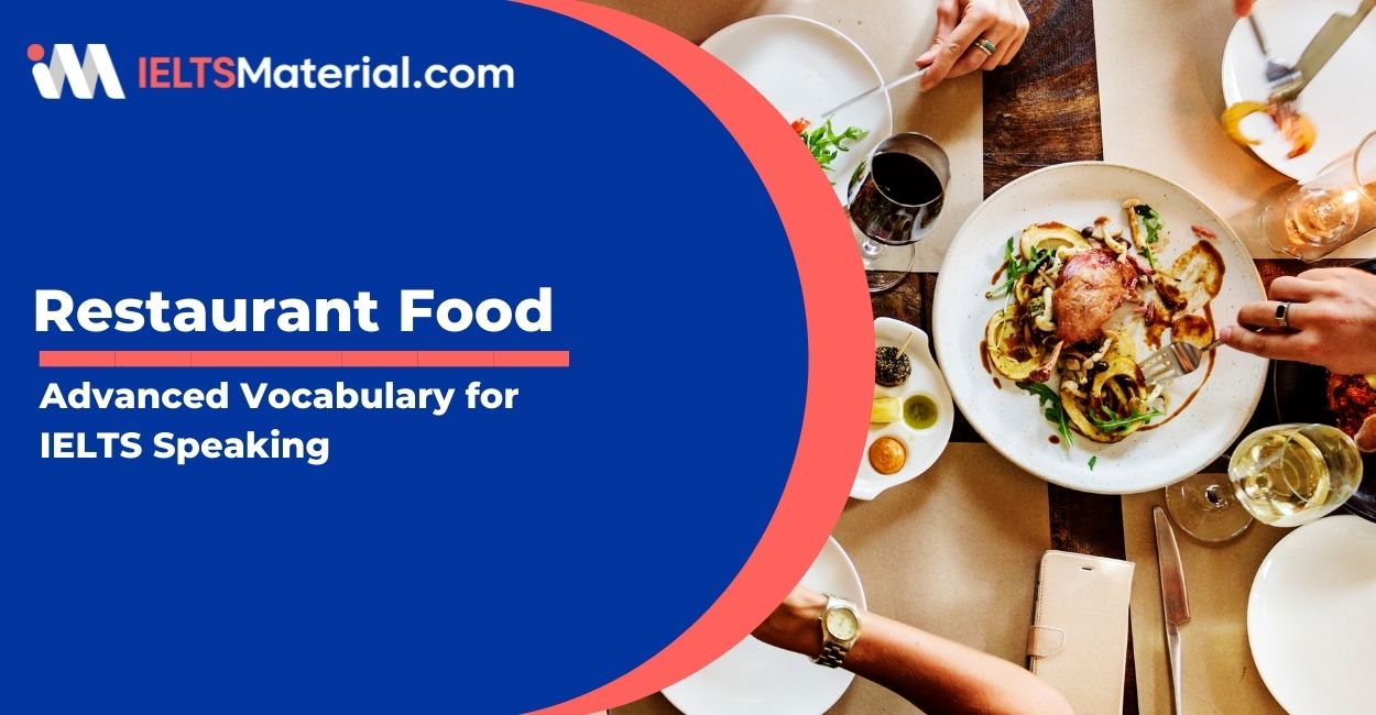 Advanced Vocabulary for IELTS Speaking – Topic : Restaurant Food