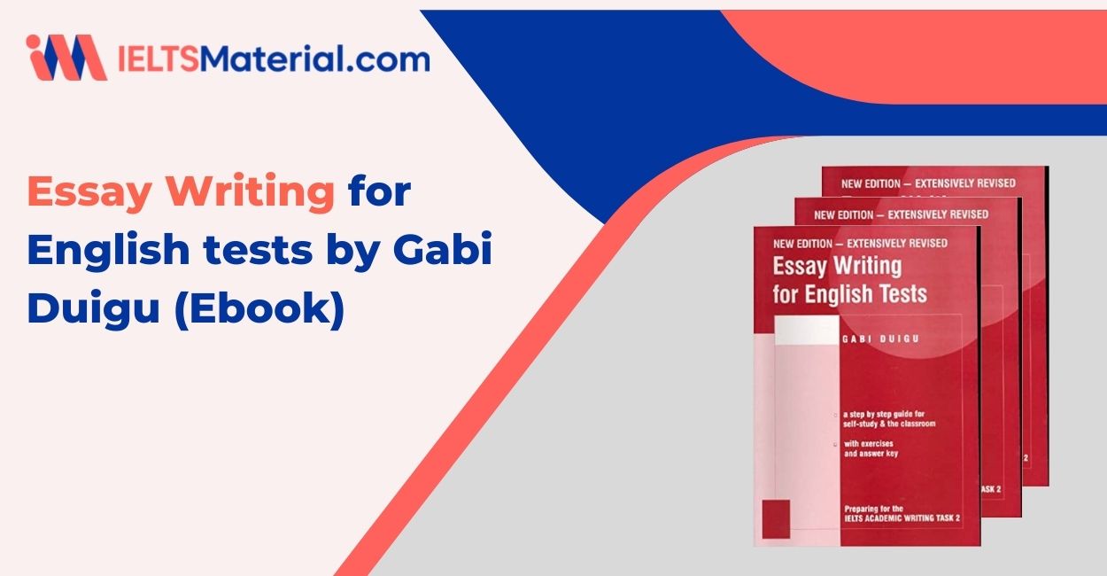 Essay Writing for English tests by Gabi Duigu (Ebook) – Writing task 2