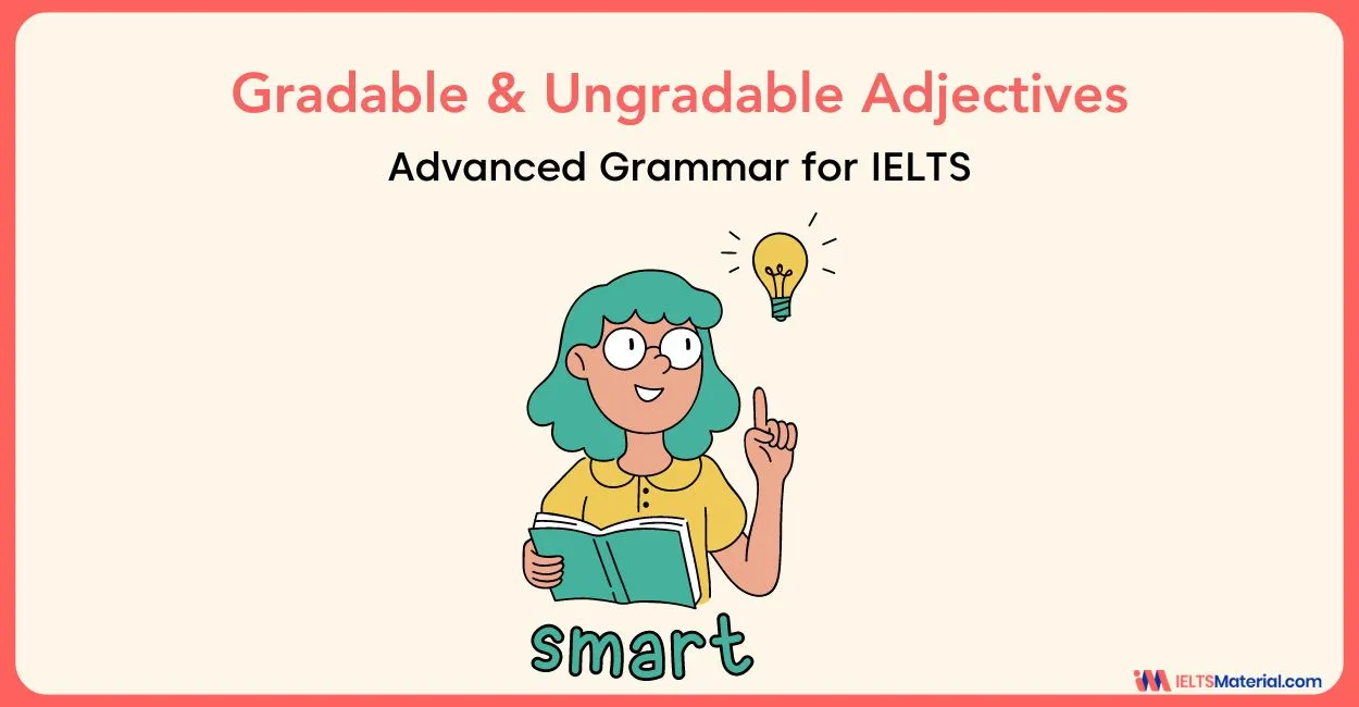 Advanced Grammar for IELTS: Gradable & Ungradable Adjectives