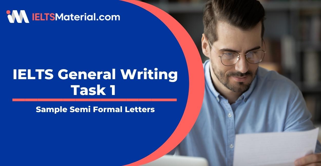 IELTS General Writing Task 1 Sample Semi Formal Letters
