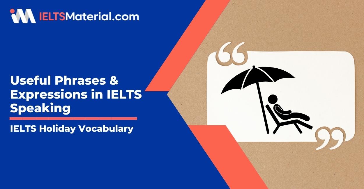 IELTS Holiday Vocabulary : Useful Phrases & Expressions in IELTS Speaking