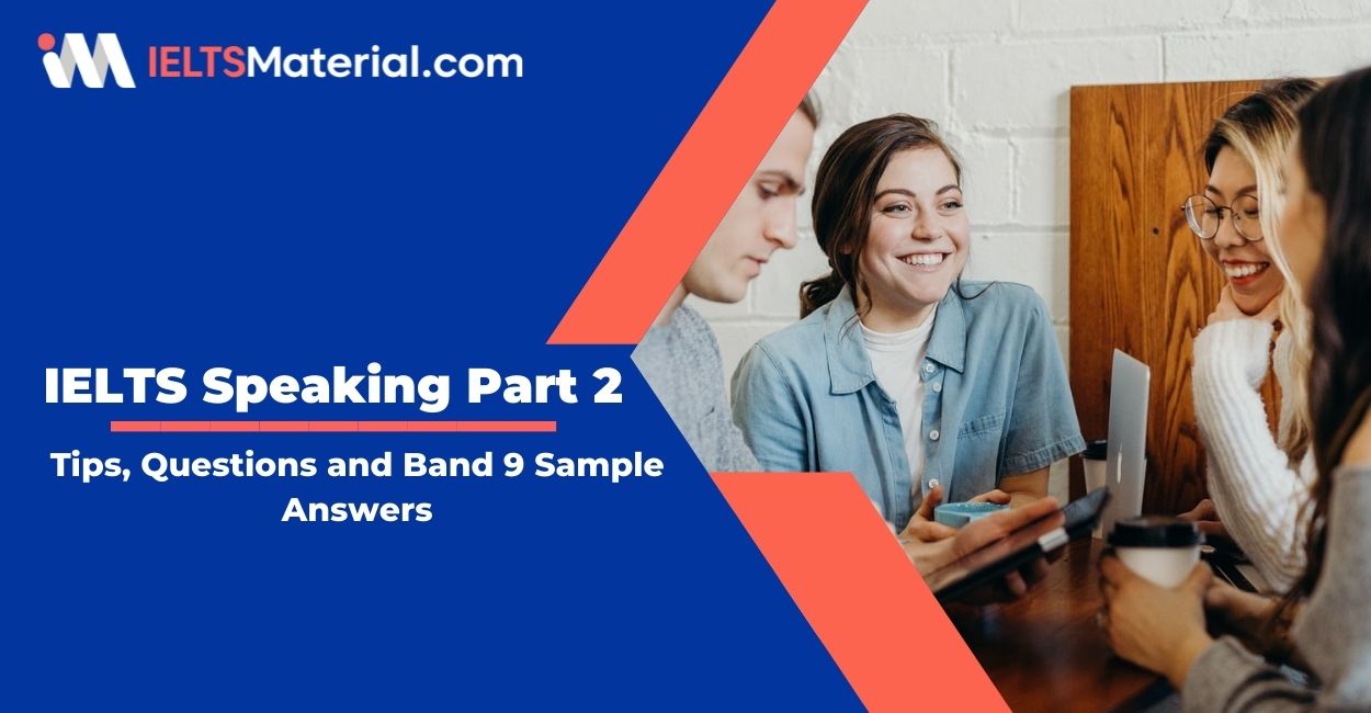 40 IELTS Speaking Part 2 Tips, Questions and Band 9 Sample Answers PDF Download
