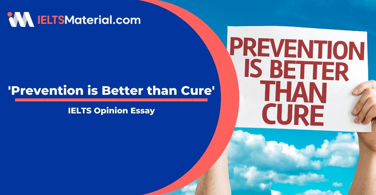IELTS Writing Task 2 Opinion Essay Topic: Prevention is better than cure