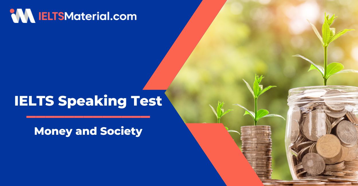 Money and Society – IELTS Speaking Test with Sample Answers
