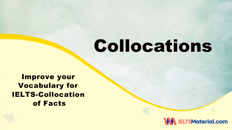 Improve your Vocabulary for IELTS-Collocation of Facts