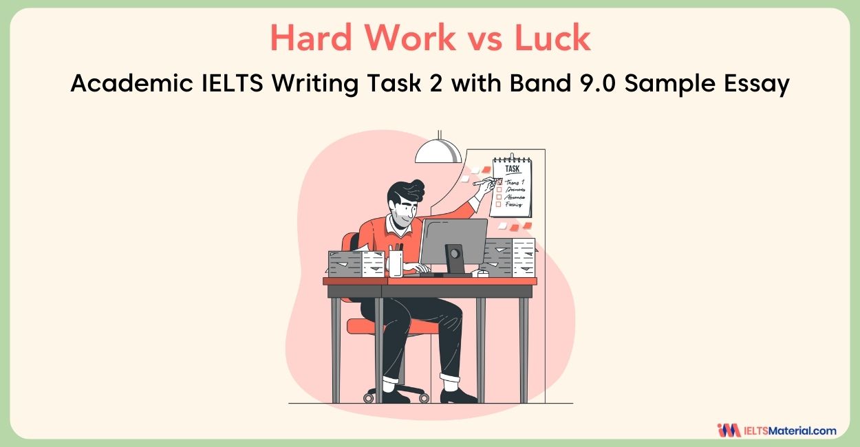 IELTS Writing Task 2 Argumentative Essay Topic: Whether or not someone achieve their aims is mostly related to luck