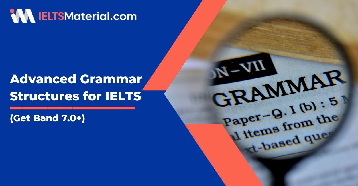 Advanced Grammar Structures for IELTS (Get Band 7.0+)