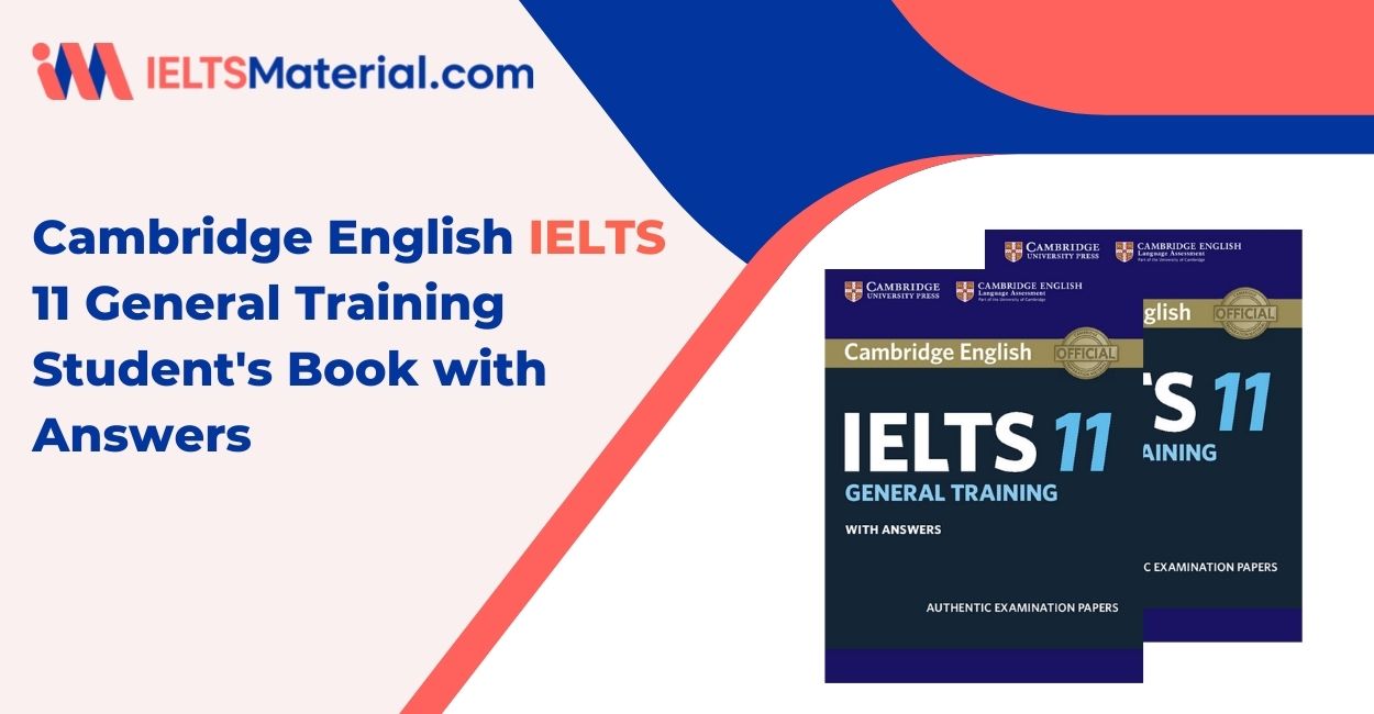 Cambridge English IELTS 11 General Training Student’s Book with Answers