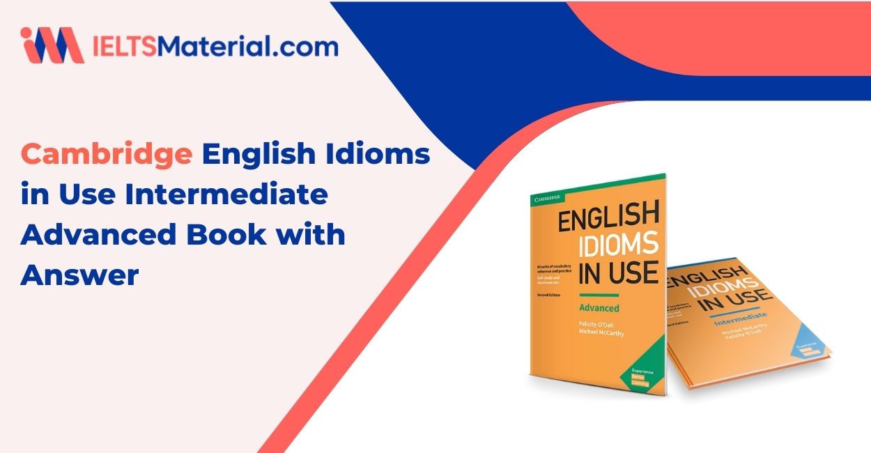 Cambridge English Idioms in Use Intermediate Advanced Book with Answer